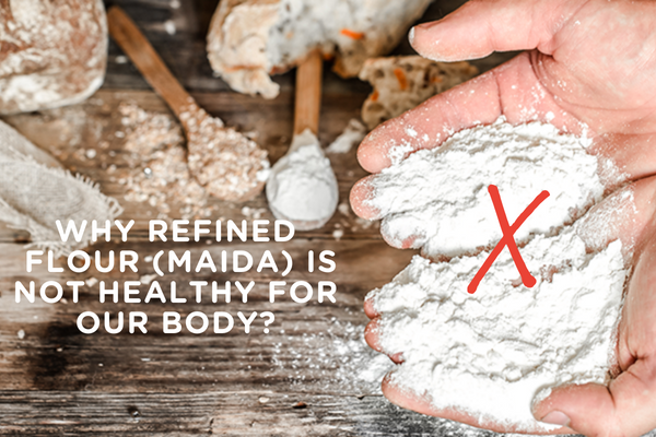 Why Refined Flour (Maida) Is Not Healthy For Our Body?